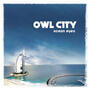 Ocean Eyes by Owl City :]]